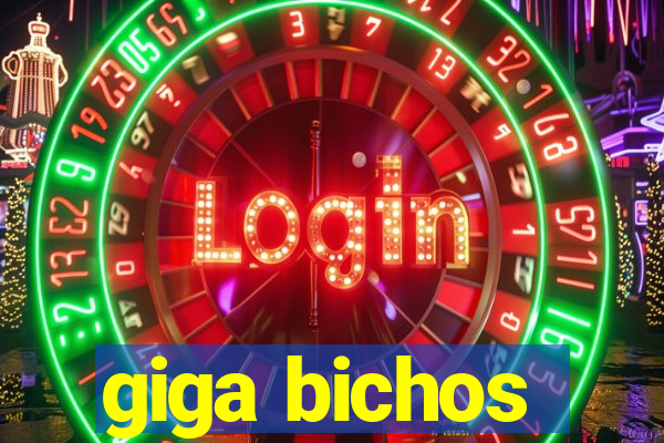 giga bichos