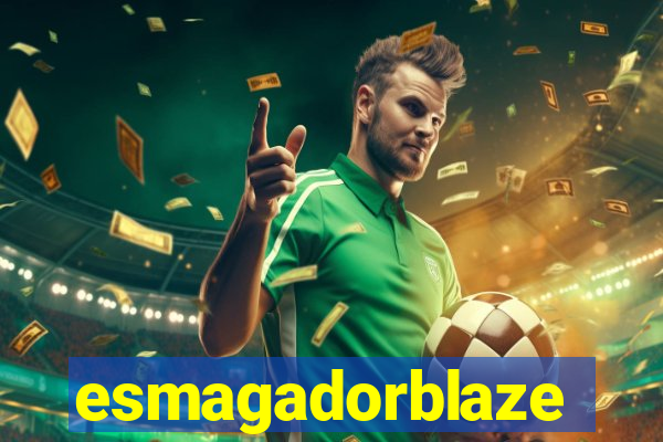 esmagadorblaze