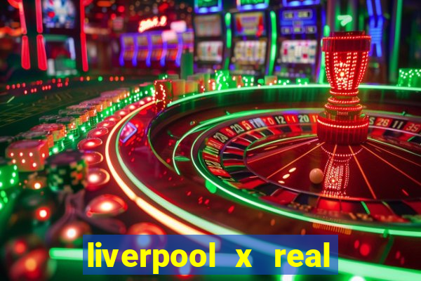 liverpool x real madrid ao vivo futemax