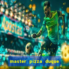 master pizza duque de caxias parque fluminense