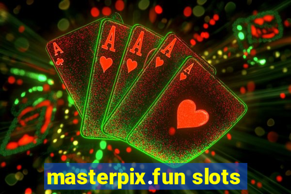 masterpix.fun slots