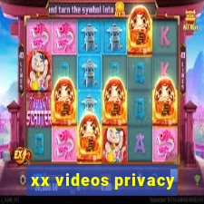 xx videos privacy