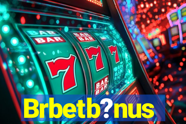 Brbetb?nus