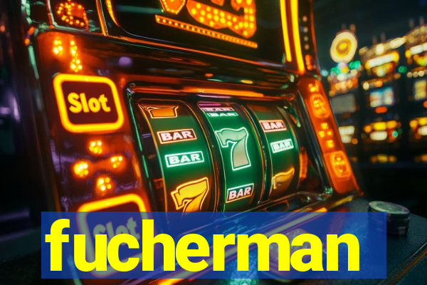 fucherman