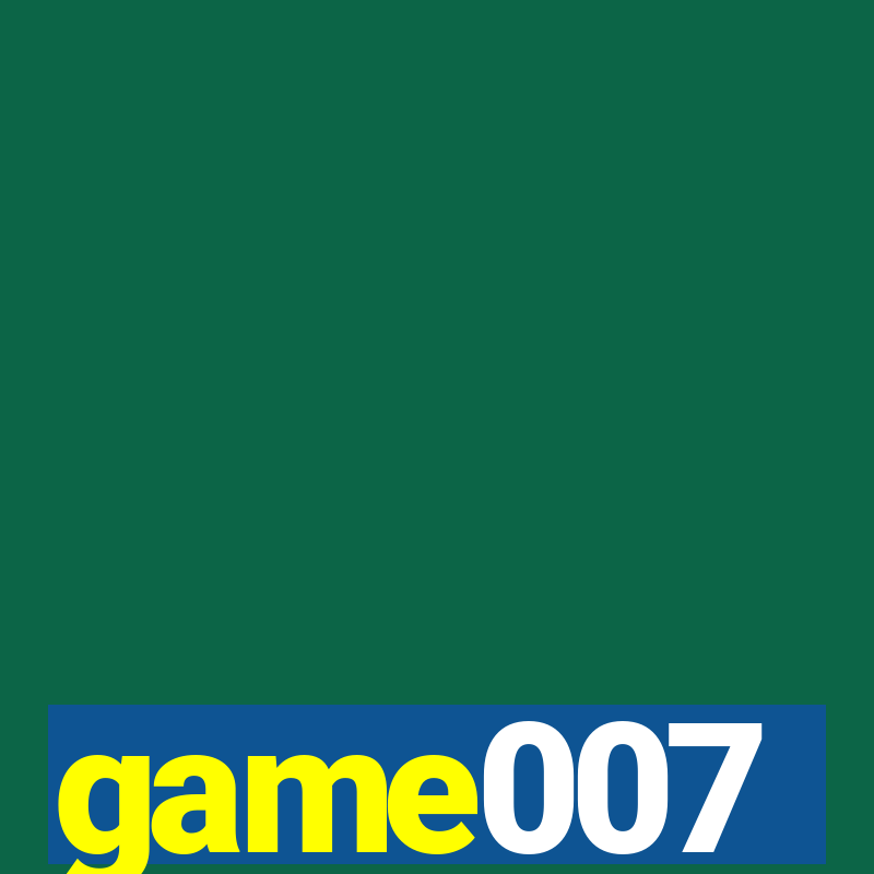 game007