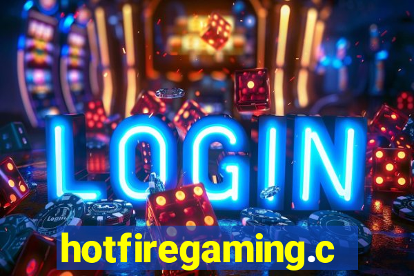 hotfiregaming.com