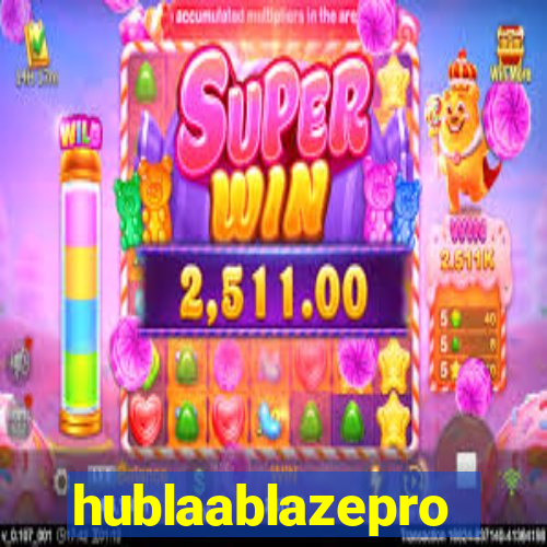 hublaablazepro