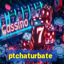 ptchaturbate