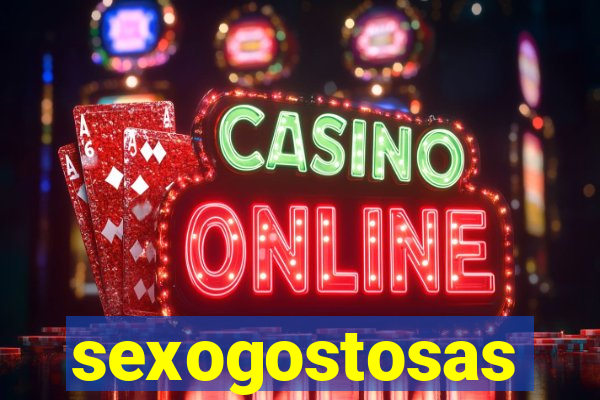 sexogostosas