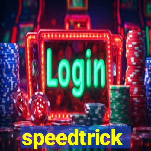 speedtrick