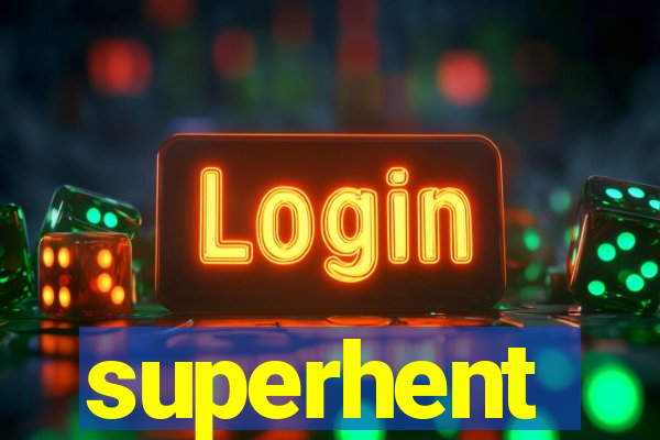 superhent